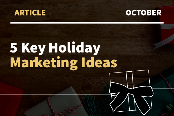 5 Key Holiday Marketing Ideas - HYVE Brand Concierge